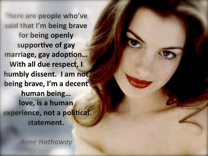 Anne Hathaway S Super Shareable Quote On Gay Rights