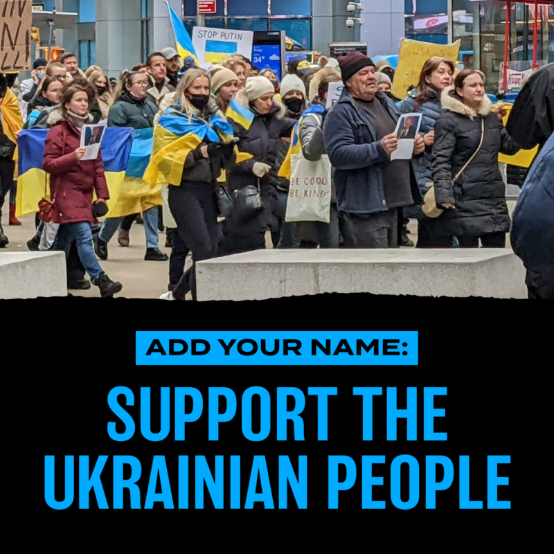 An image of a group of Ukrainian protesters peacefully demonstrating with blue and yellow Ukrainian flags with blue text on a black background on the bottom half of the image that reads: “Add your name: Support the Ukrainian People”