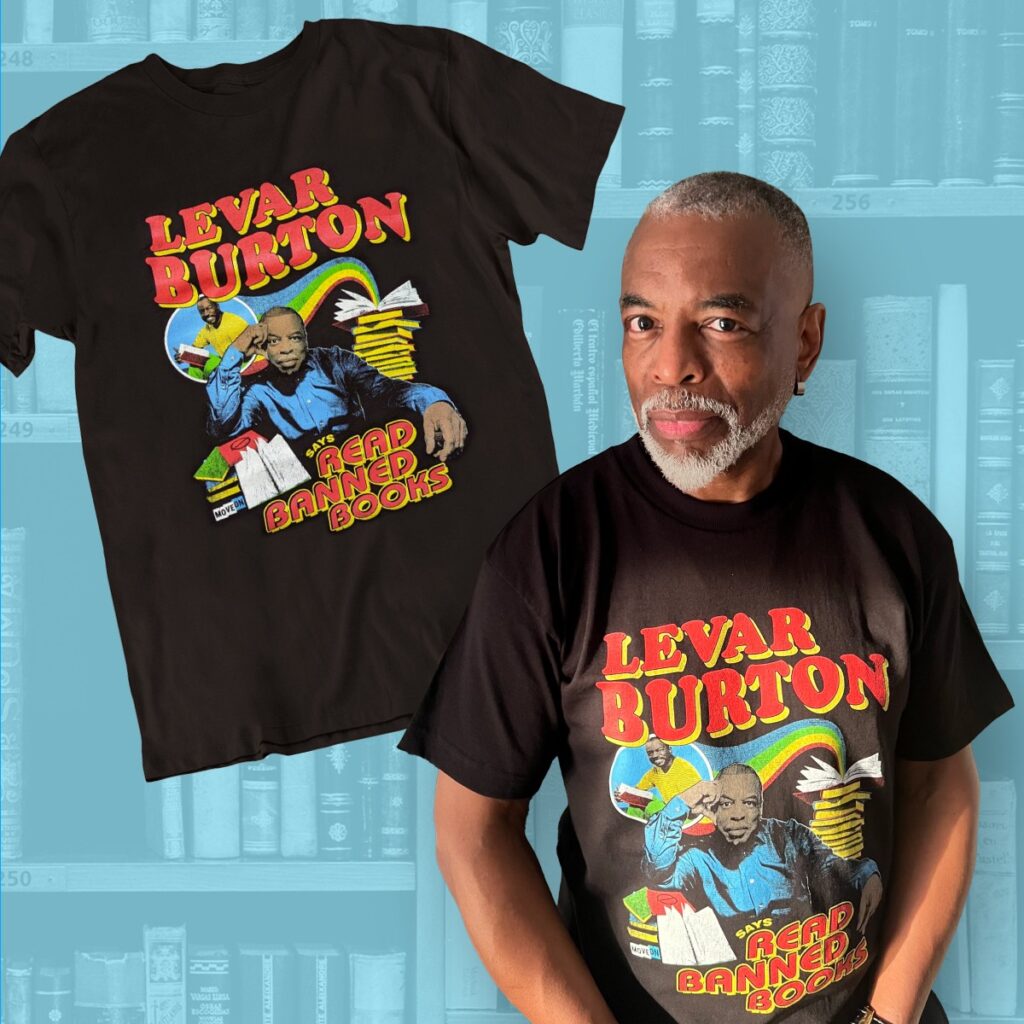 LeVar Burton, former host of "Reading Rainbow" in his custom tee that reads "LeVar Burton Says Read Banned Books."